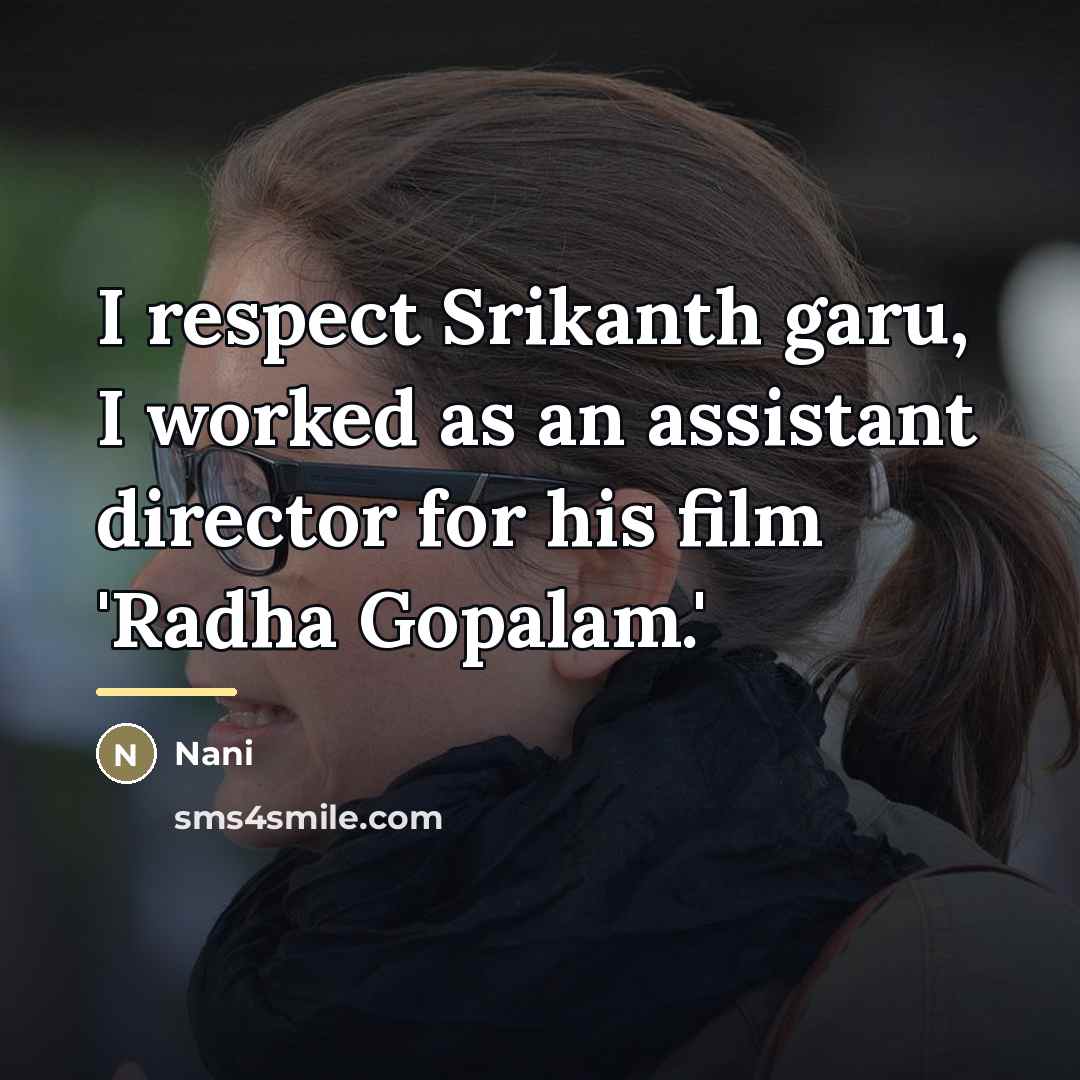 “I respect Srikanth garu, I worked as an assistant director…” quote by Nani