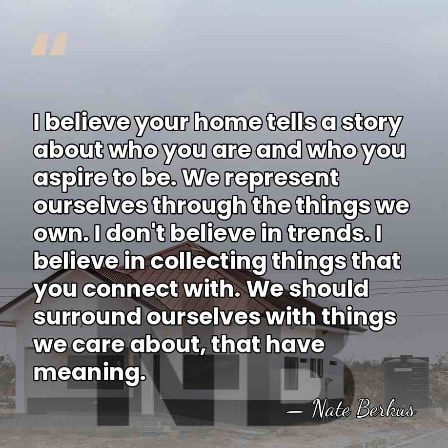 I believe your home tells a story about who you are and&hellip; - Nate Berkus
