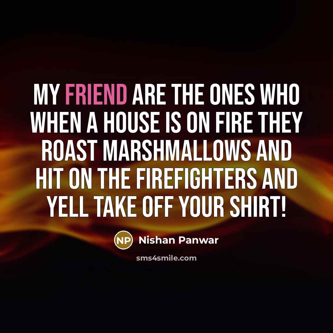 “My friend are the ones who when a house is…” quote by Nishan Panwar