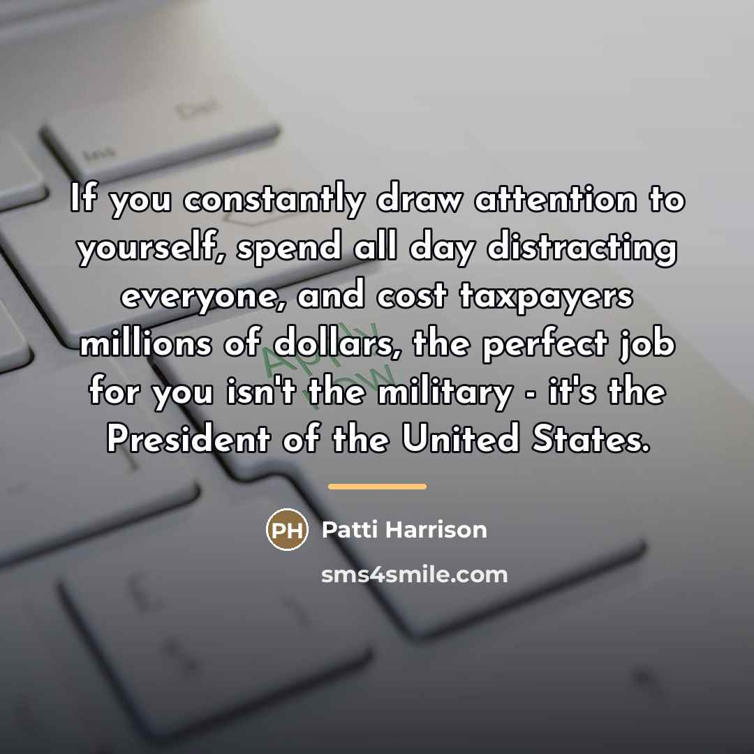 “If you constantly draw attention to yourself, spend all day…” quote by Patti Harrison