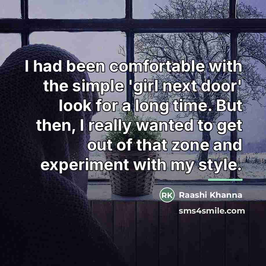 “I had been comfortable with the simple 'girl next door'…” quote by Raashi Khanna