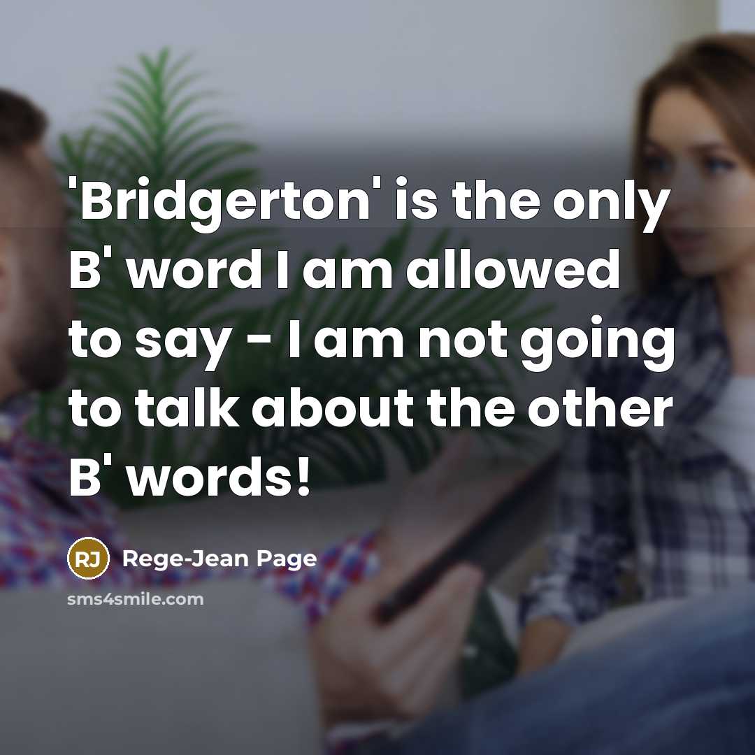“'Bridgerton' is the only B' word I am allowed to…” quote by Rege-Jean Page