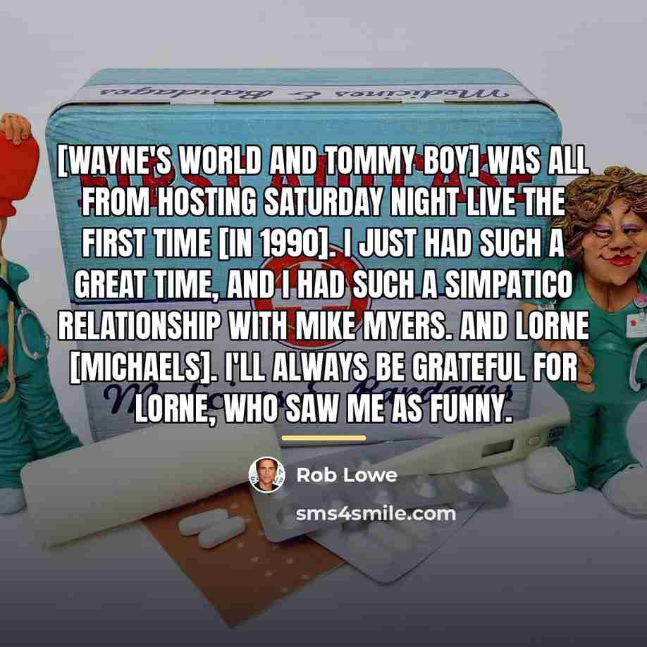 “[Wayne's World and Tommy Boy] was all from hosting Saturday…” quote by Rob Lowe
