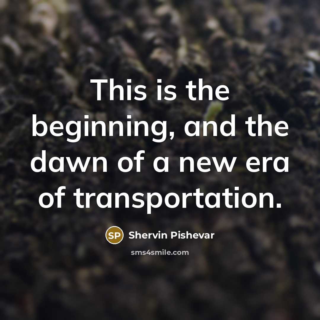 “This is the beginning, and the dawn of a new…” quote by Shervin Pishevar