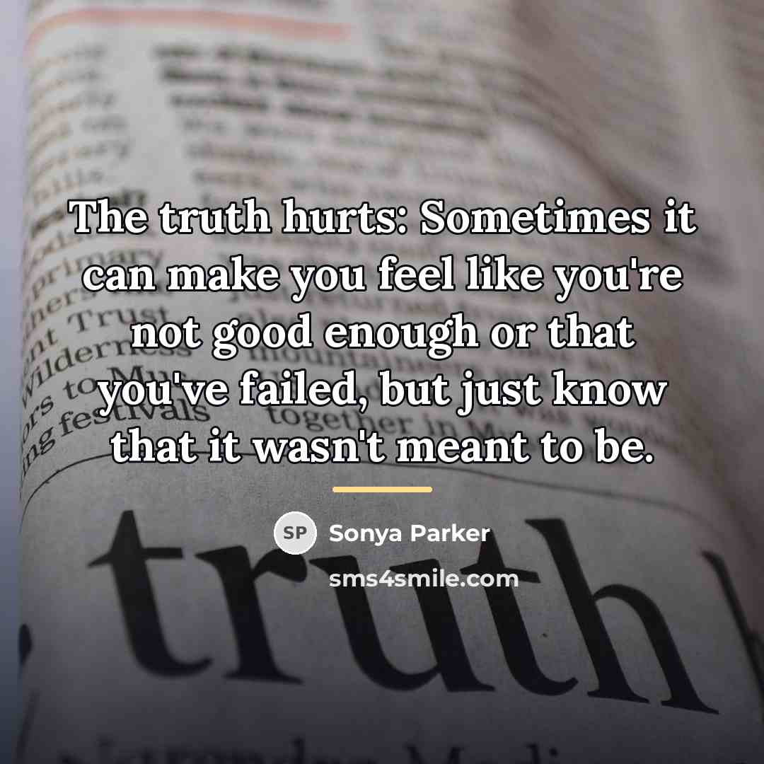 “The truth hurts: Sometimes it can make you feel like…” quote by Sonya Parker