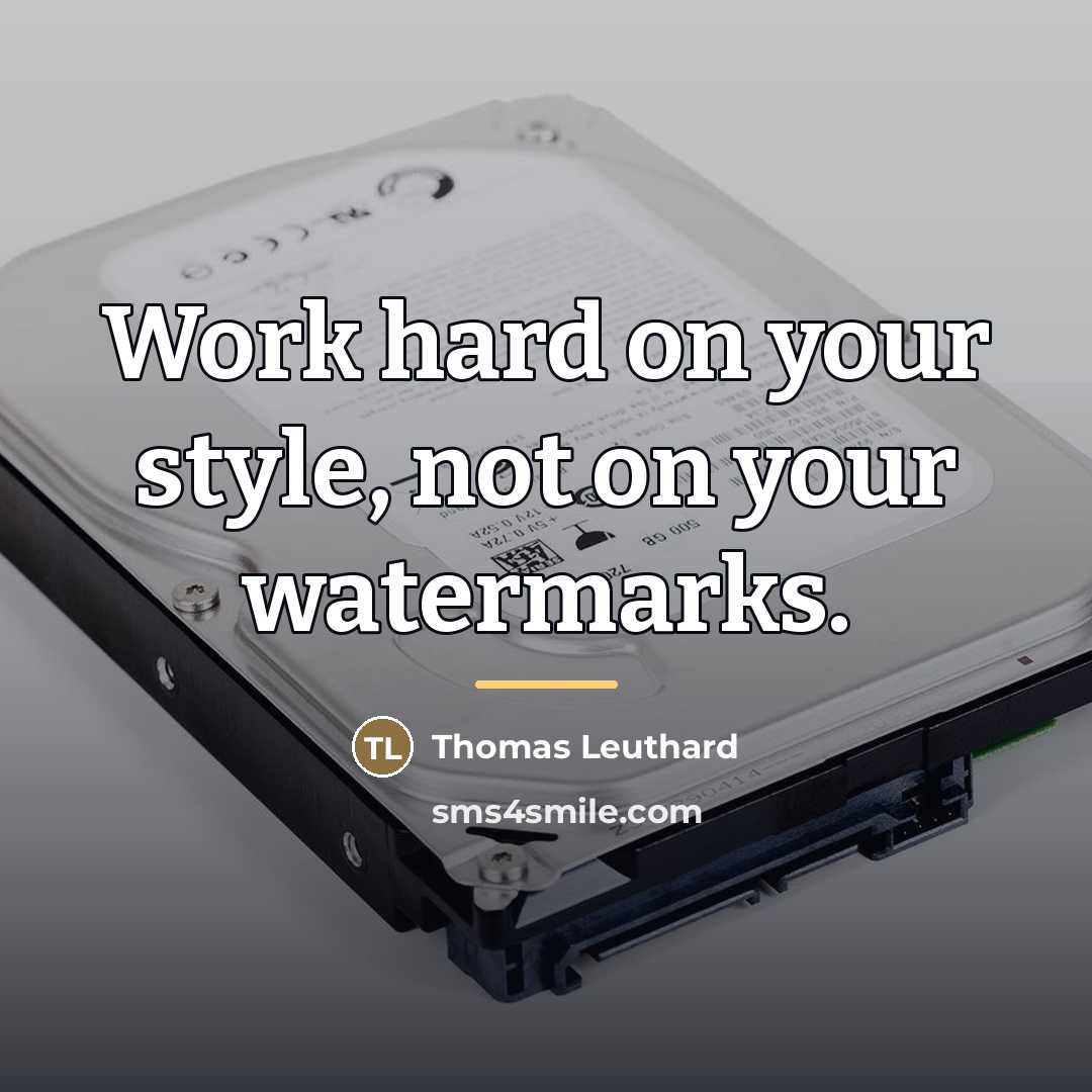 “Work hard on your style, not on your watermarks.…” quote by Thomas Leuthard