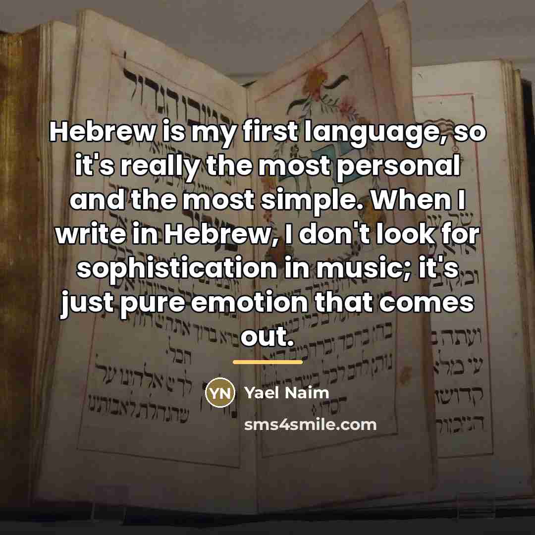“Hebrew is my first language, so it's really the most…” quote by Yael Naim