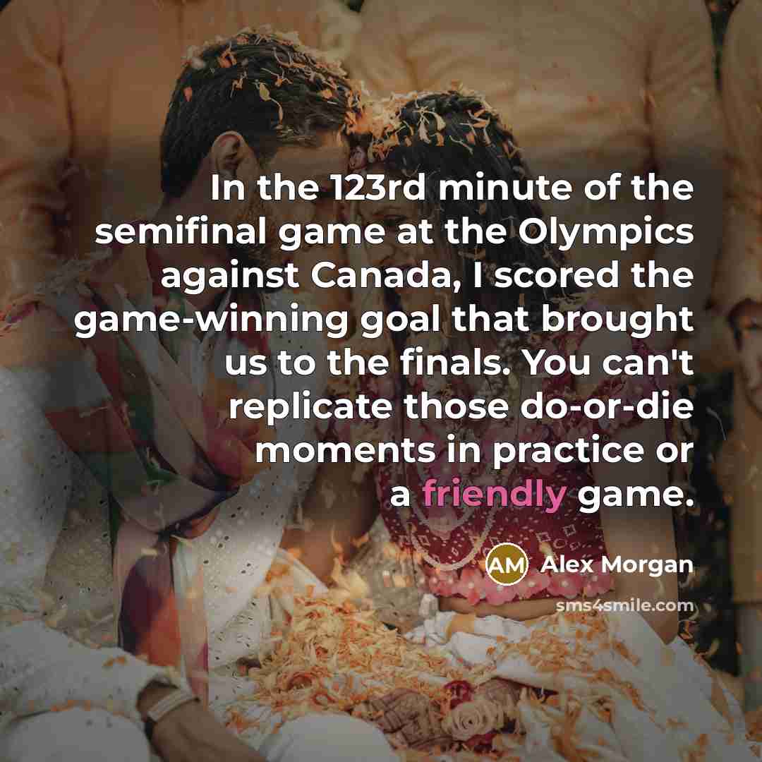 “In the 123rd minute of the semifinal game at the…” quote by Alex Morgan