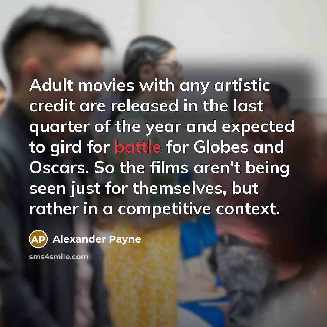 “Adult movies with any artistic credit are released in the…” quote by Alexander Payne