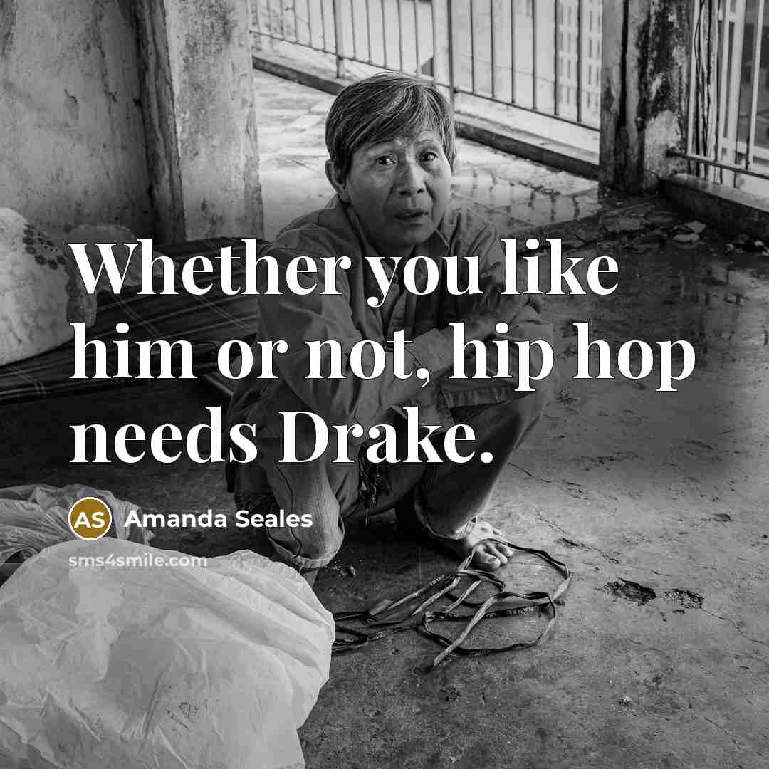 “Whether you like him or not, hip hop needs Drake.…” quote by Amanda Seales