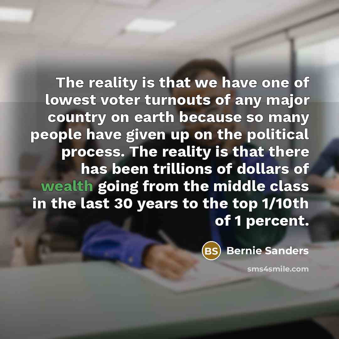 “The reality is that we have one of lowest voter…” quote by Bernie Sanders