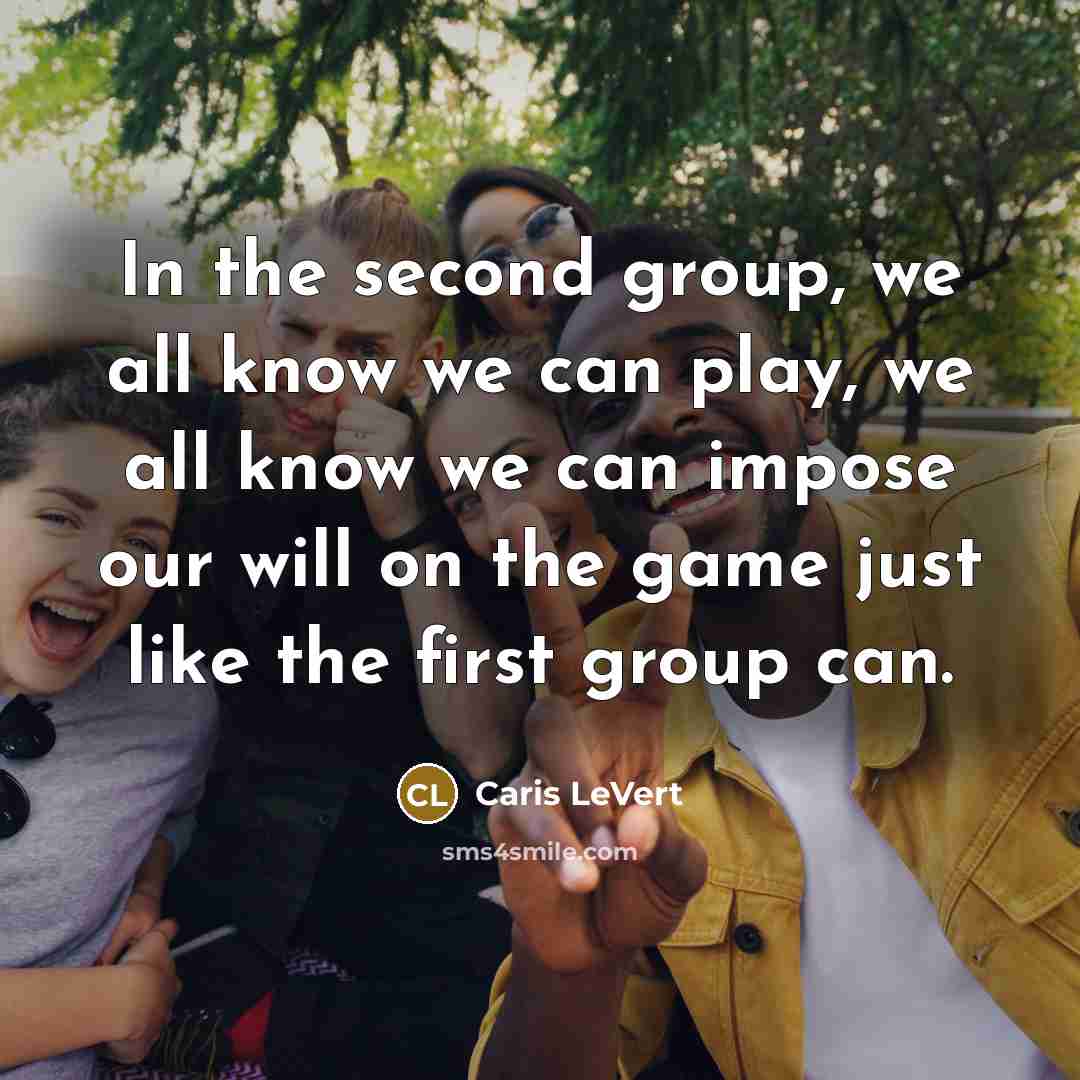 “In the second group, we all know we can play,…” quote by Caris LeVert