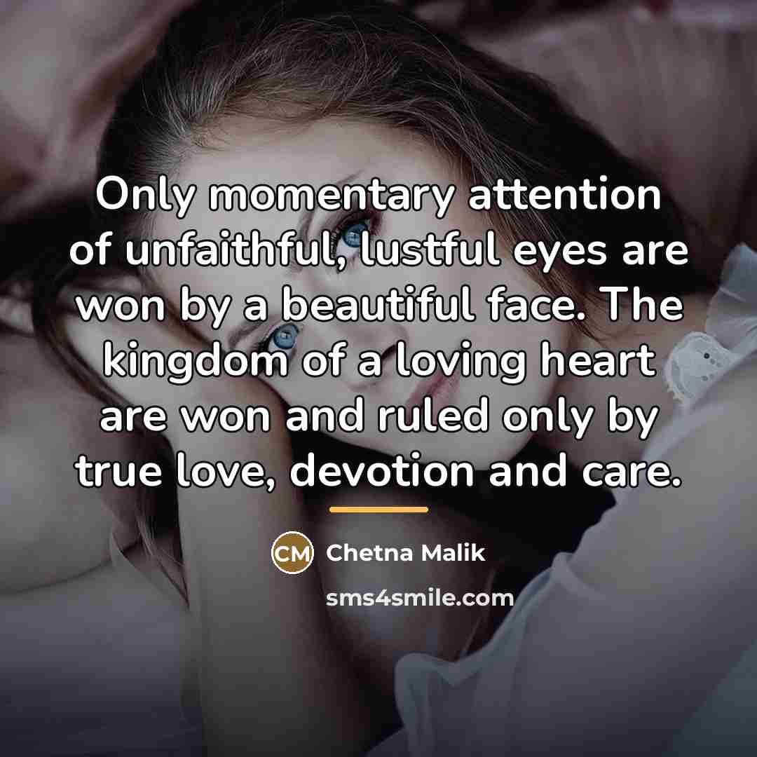 “Only momentary attention of unfaithful, lustful eyes are won by…” quote by Chetna Malik