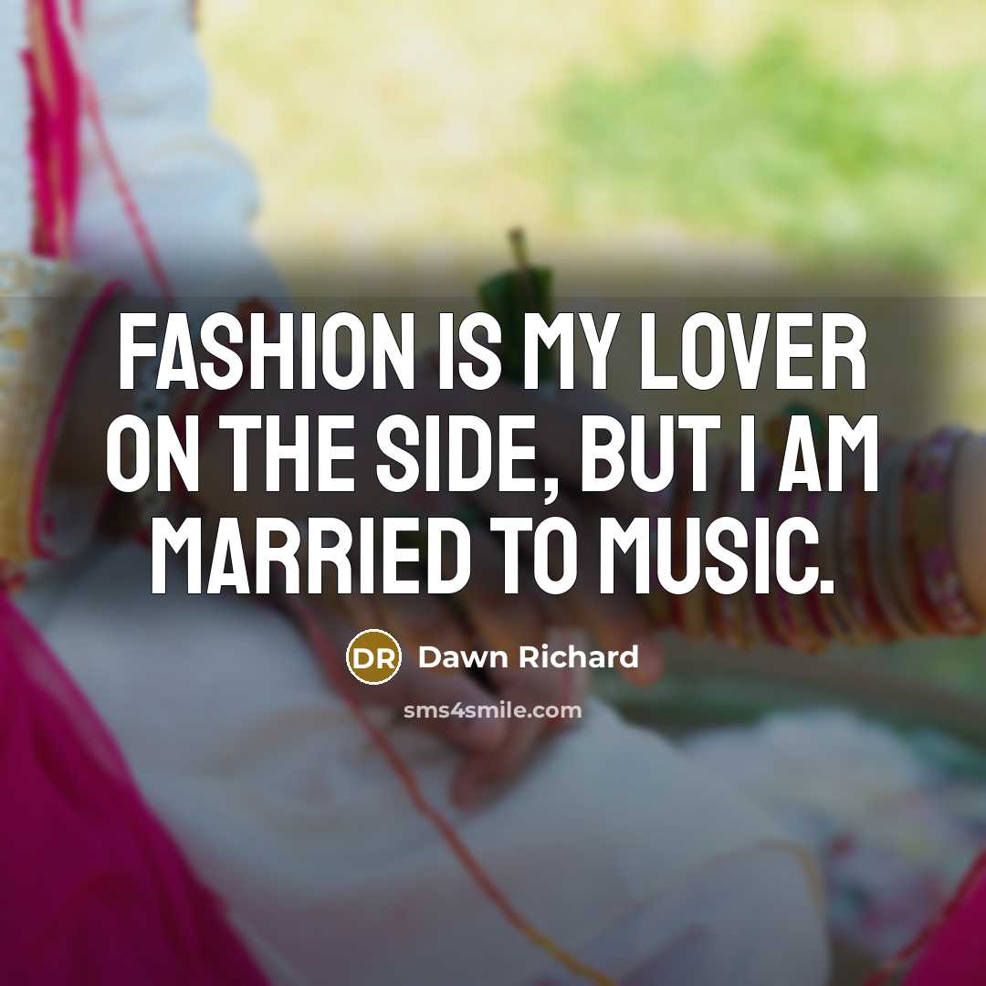 “Fashion is my lover on the side, but I am…” quote by Dawn Richard