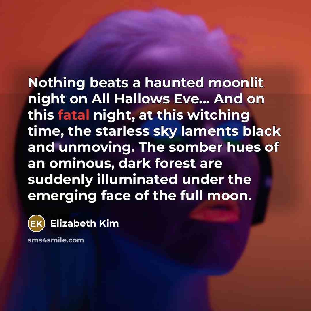 “Nothing beats a haunted moonlit night on All Hallows Eve....…” quote by Elizabeth Kim