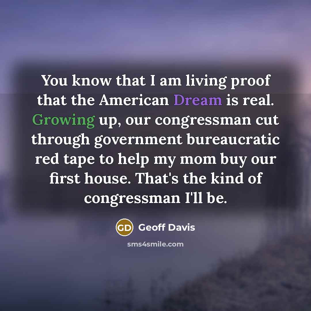 “You know that I am living proof that the American…” quote by Geoff Davis