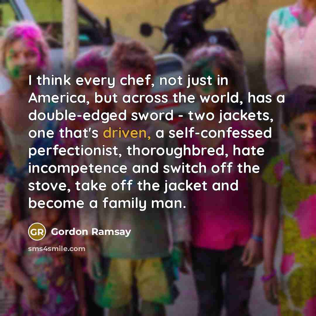 “I think every chef, not just in America, but across…” quote by Gordon Ramsay
