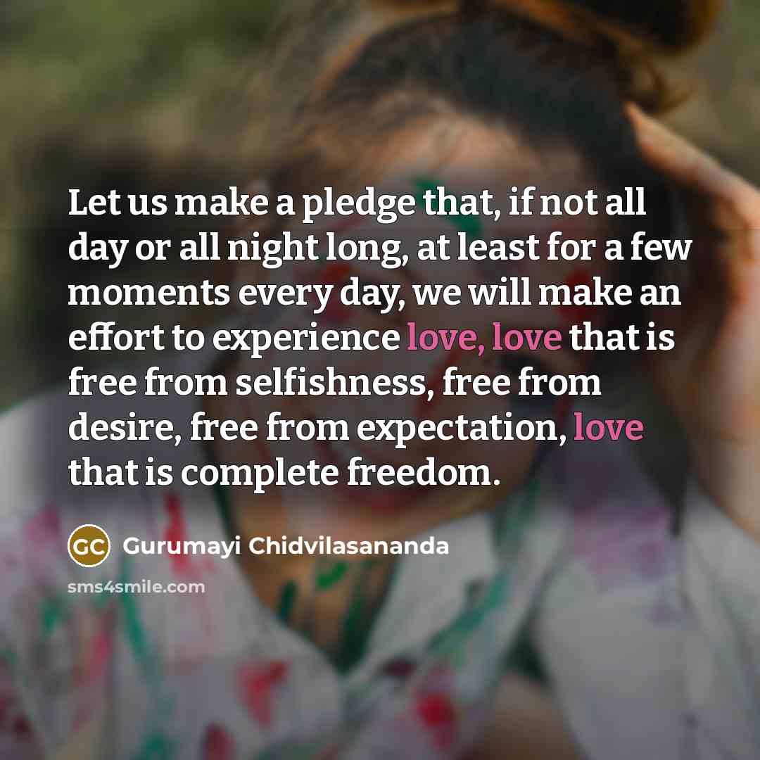 “Let us make a pledge that, if not all day…” quote by Gurumayi Chidvilasananda