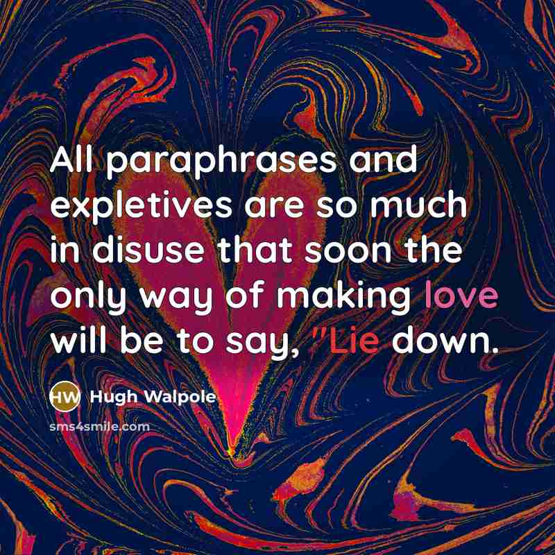 “All paraphrases and expletives are so much in disuse that…” quote by Hugh Walpole
