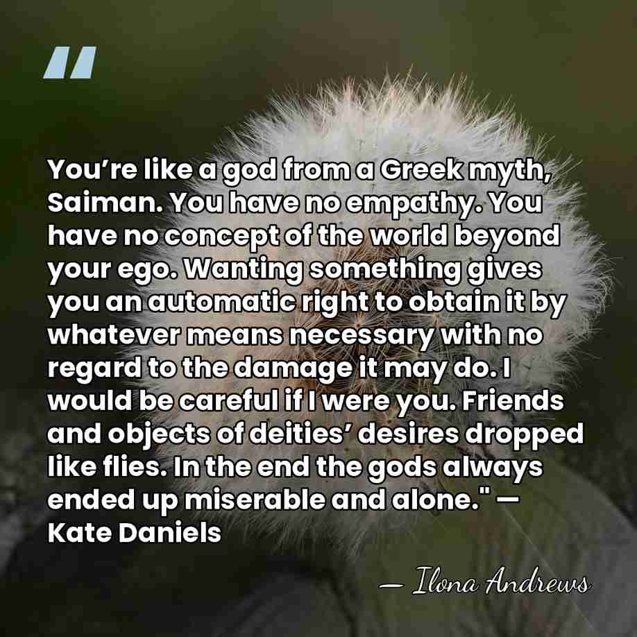 You’re like a god from a Greek myth, Saiman. You have no&hellip; - Ilona Andrews