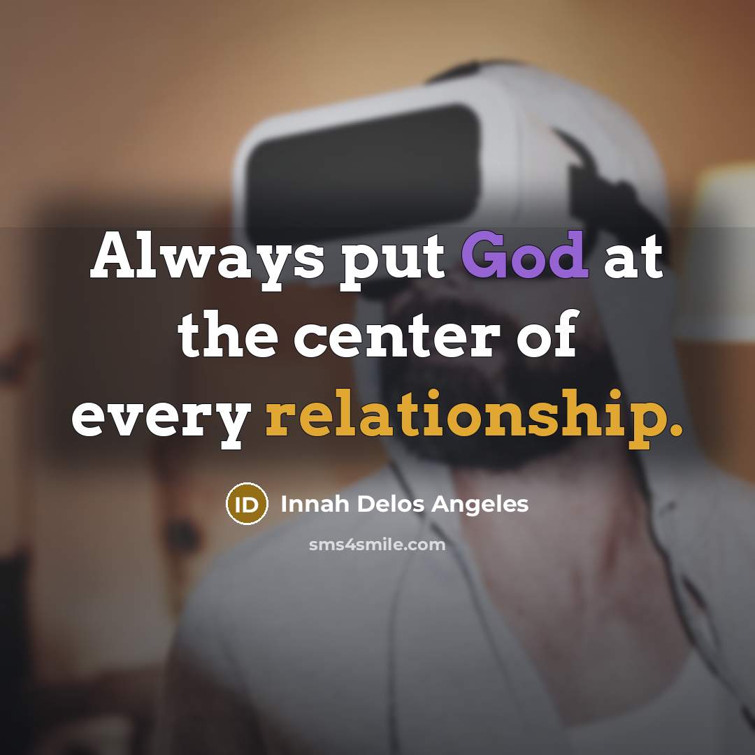 “Always put God at the center of every relationship.” quote by Innah Delos Angeles