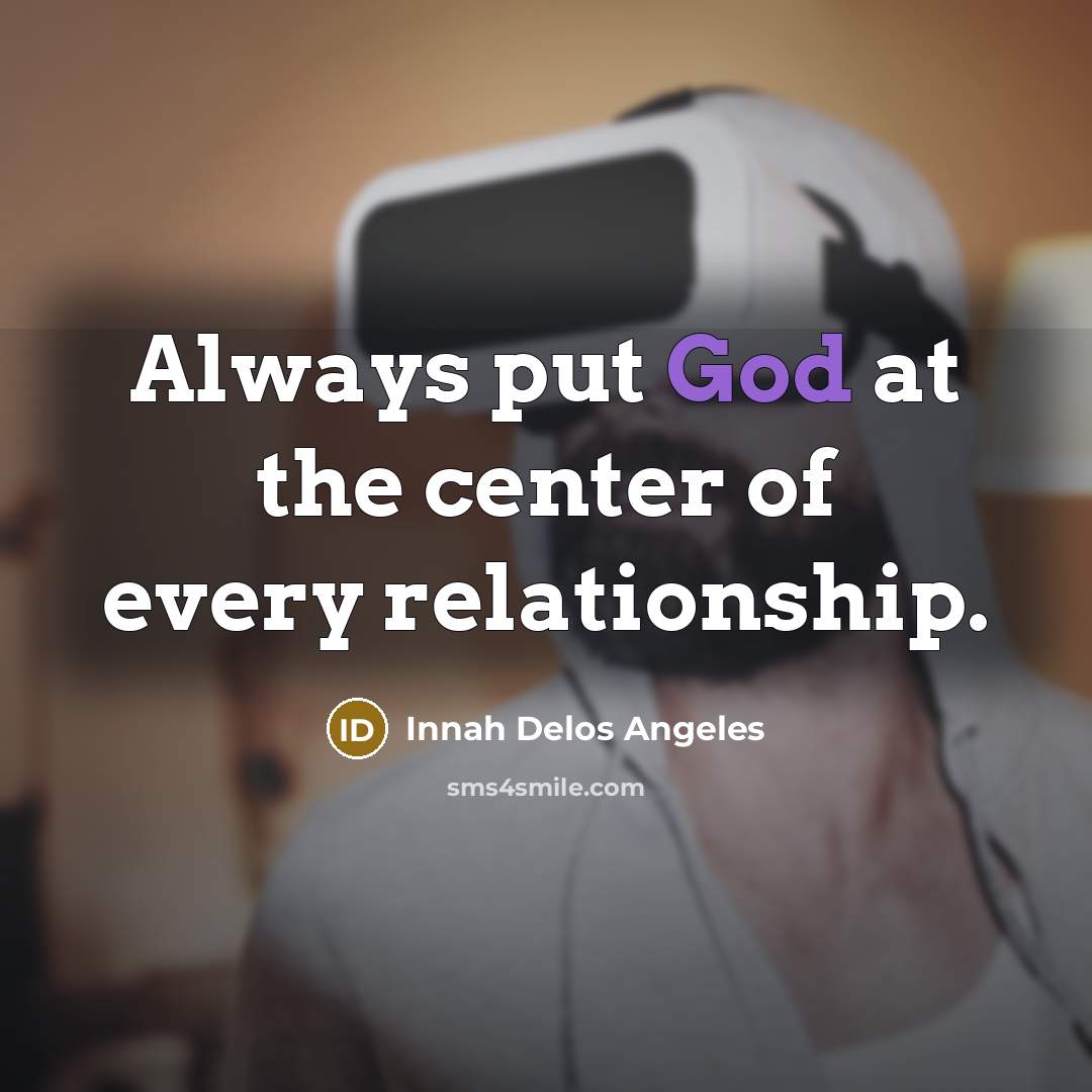 “Always put God at the center of every relationship.…” quote by Innah Delos Angeles