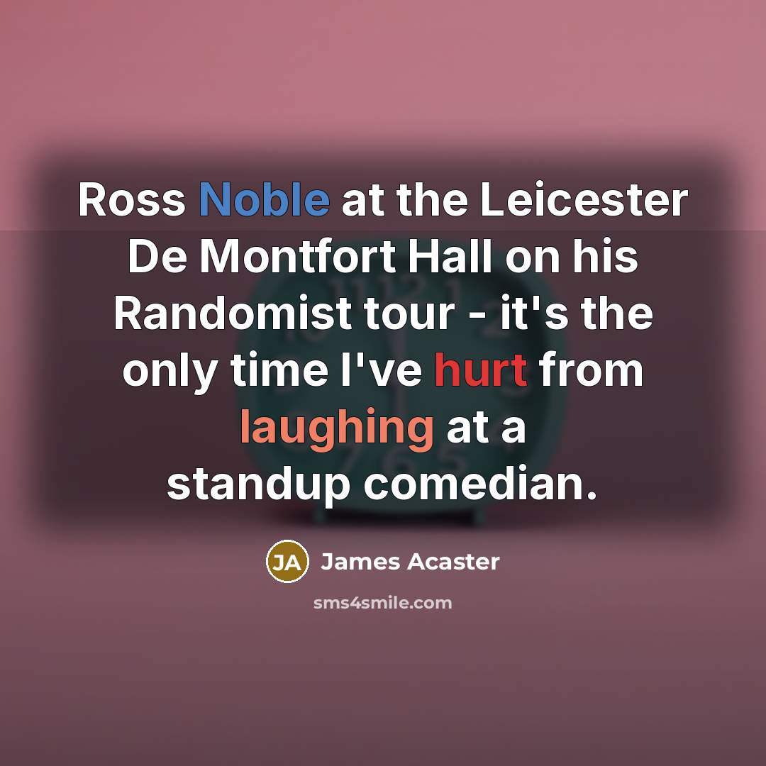 “Ross Noble at the Leicester De Montfort Hall on his…” quote by James Acaster
