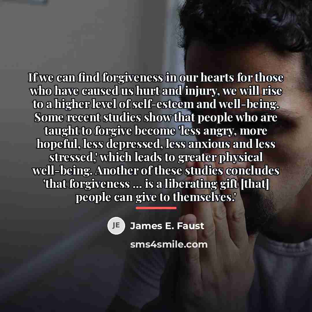 “If we can find forgiveness in our hearts for those…” quote by James E. Faust