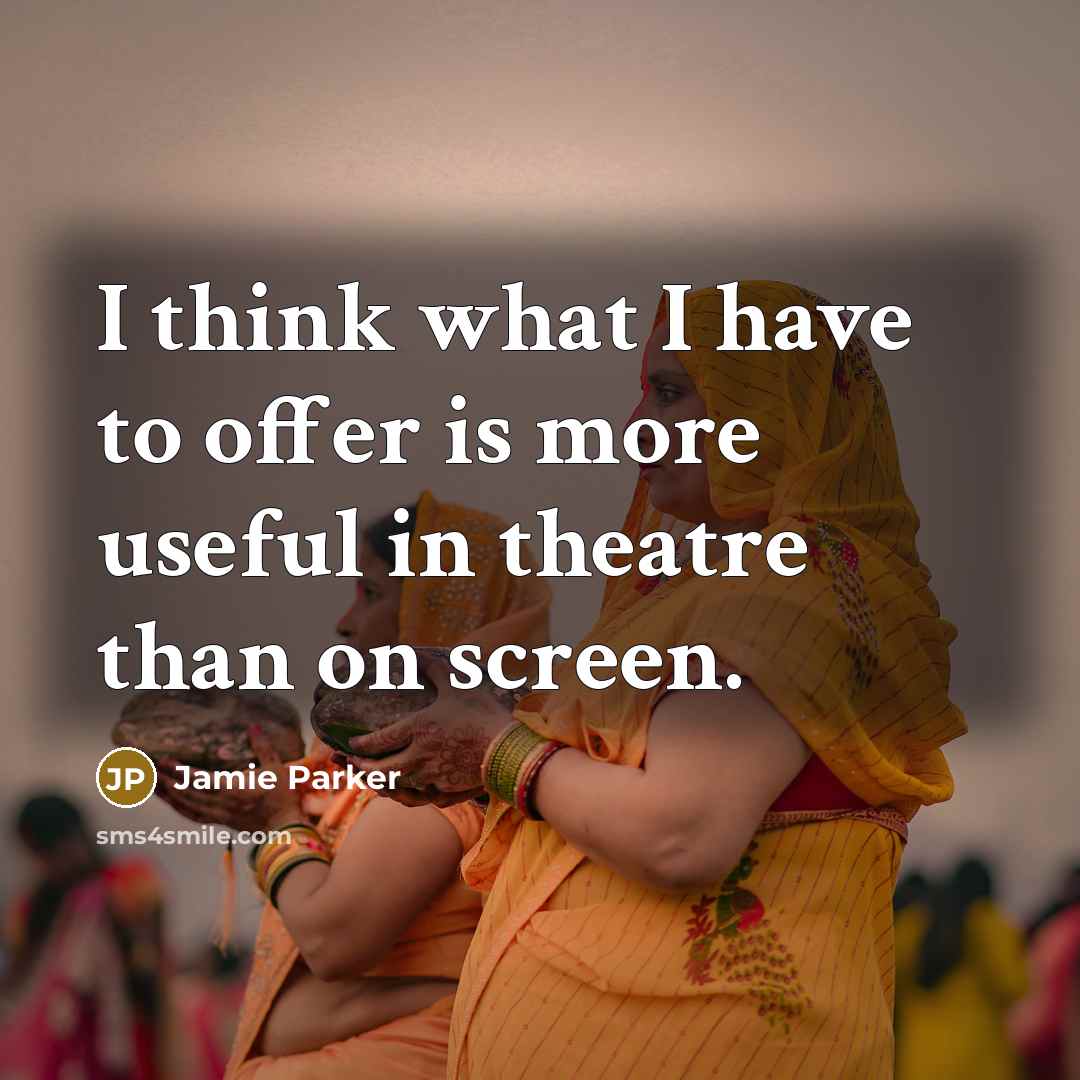 “I think what I have to offer is more useful…” quote by Jamie Parker