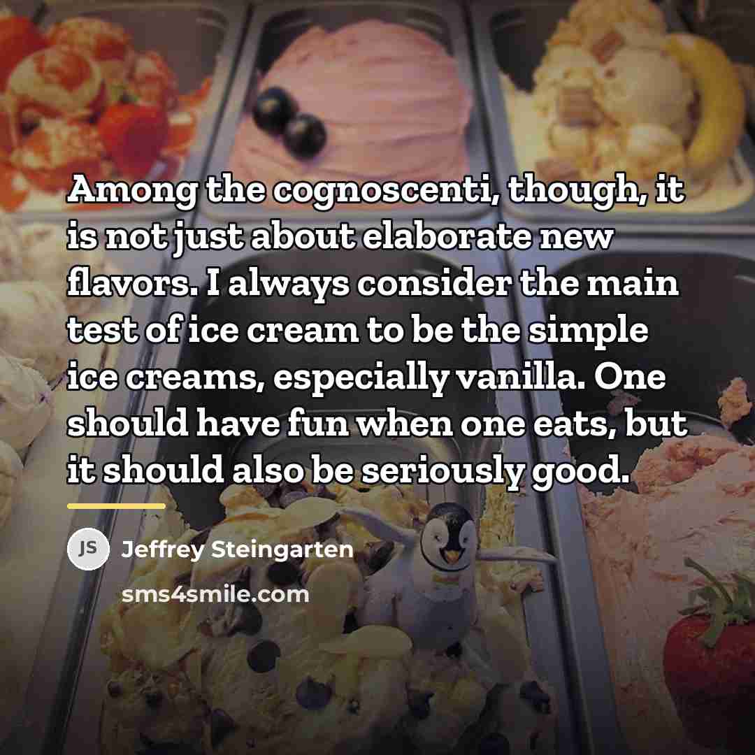 “Among the cognoscenti, though, it is not just about elaborate…” quote by Jeffrey Steingarten