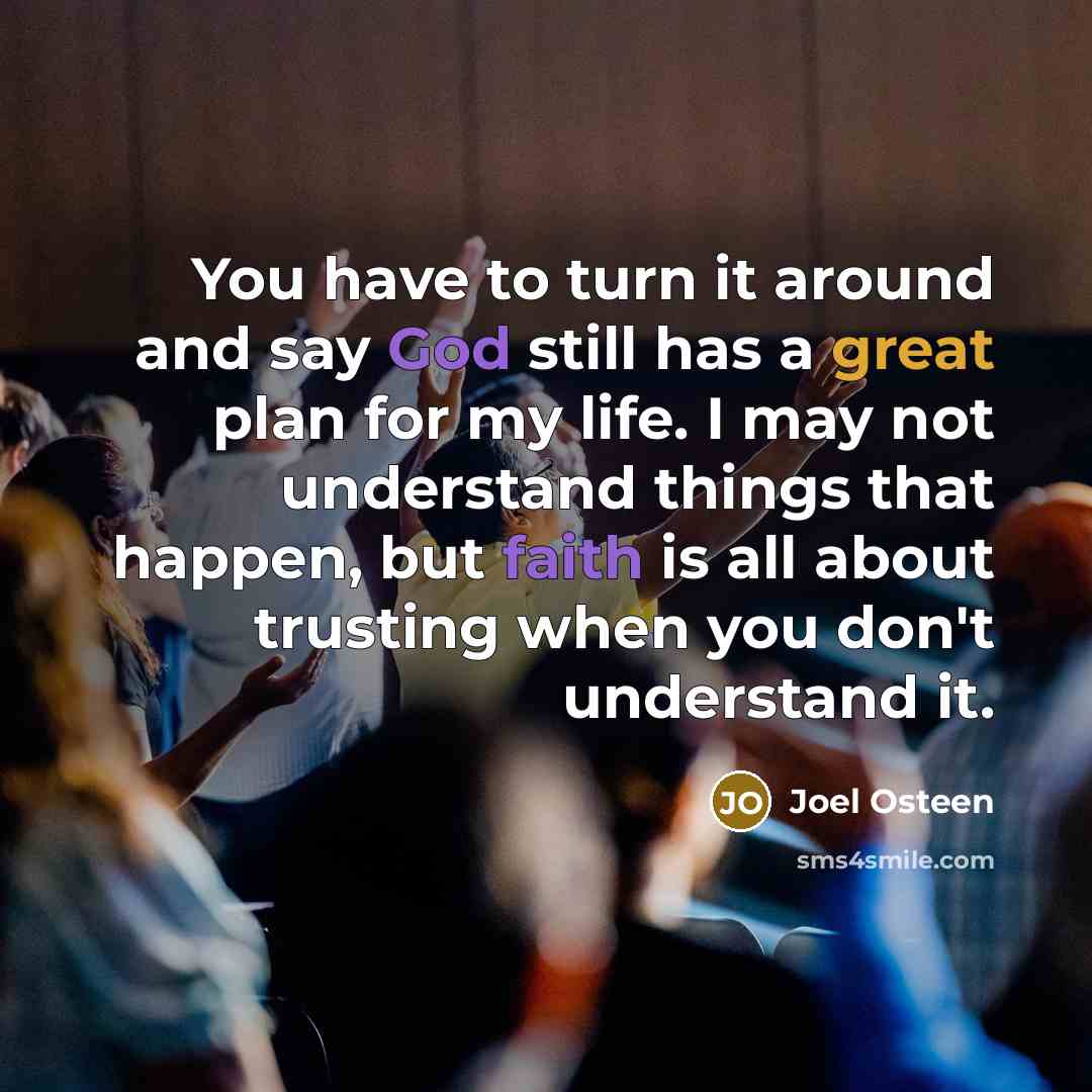 “You have to turn it around and say God still…” quote by Joel Osteen