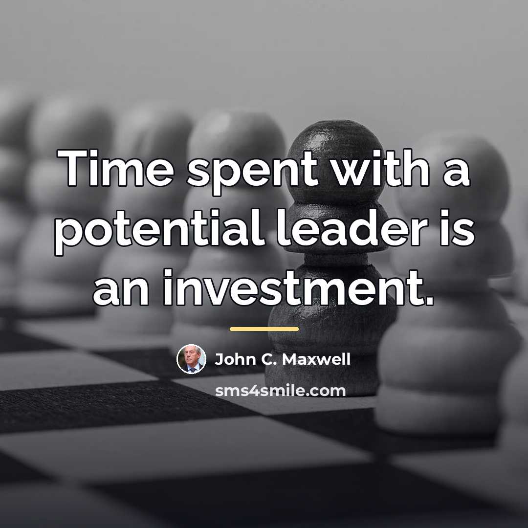 “Time spent with a potential leader is an investment.…” quote by John C. Maxwell