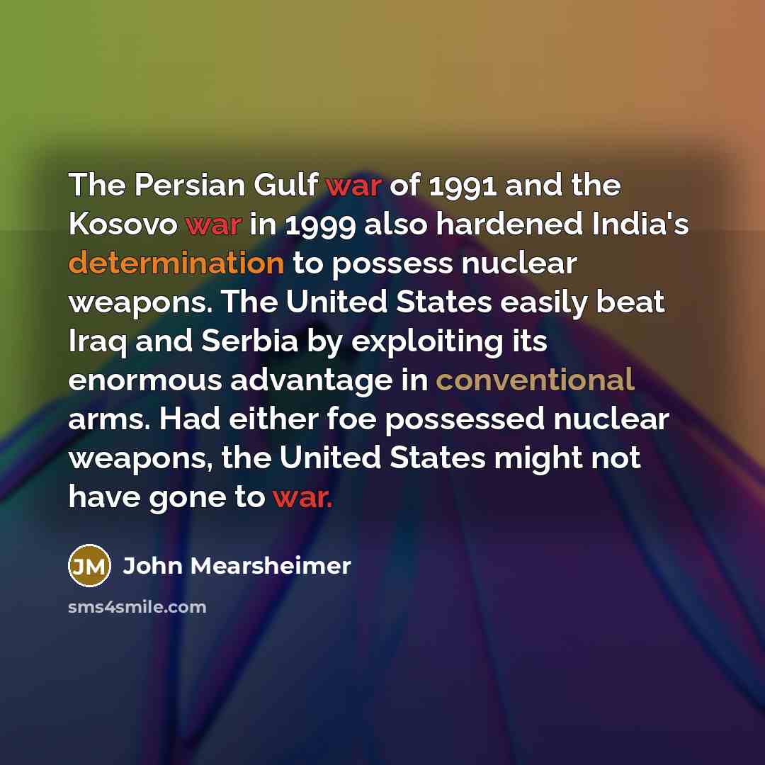 “The Persian Gulf war of 1991 and the Kosovo war…” quote by John Mearsheimer