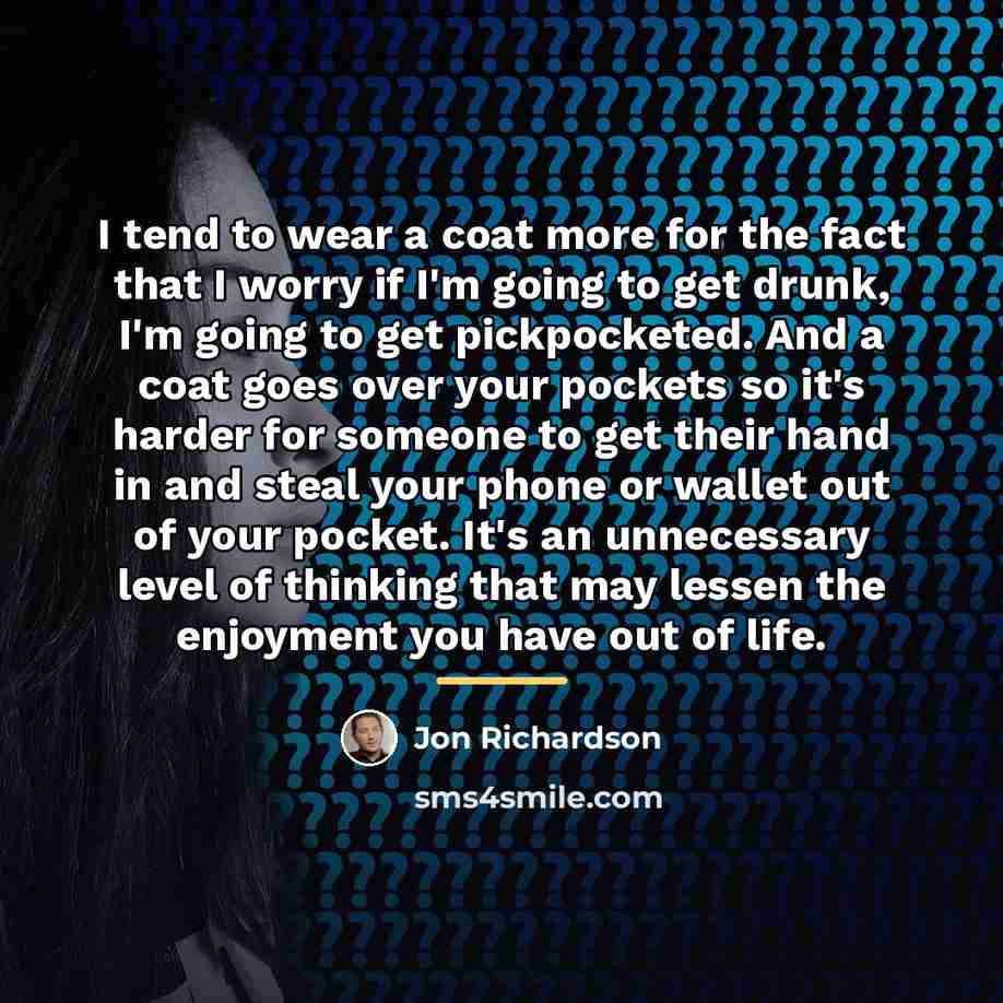 “I tend to wear a coat more for the fact…” quote by Jon Richardson