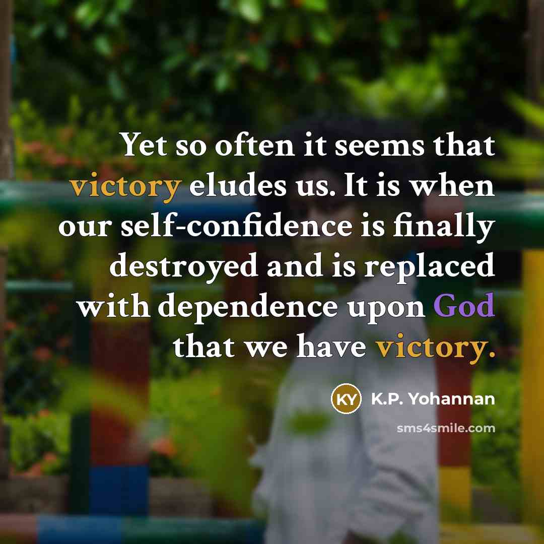 “Yet so often it seems that victory eludes us. It…” quote by K.P. Yohannan