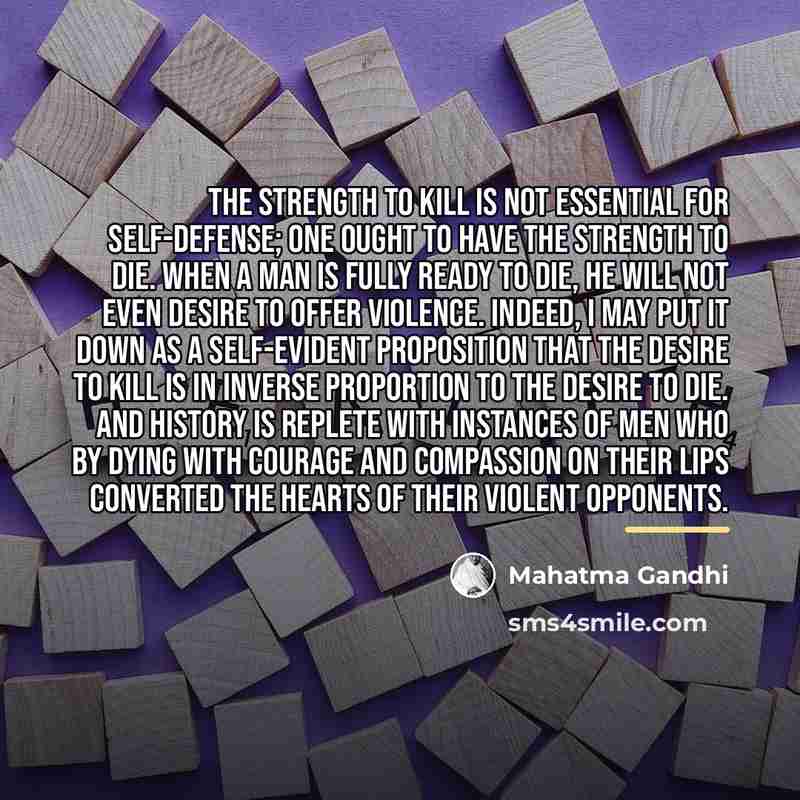 “The strength to kill is not essential for self-defense; one…” quote by Mahatma Gandhi