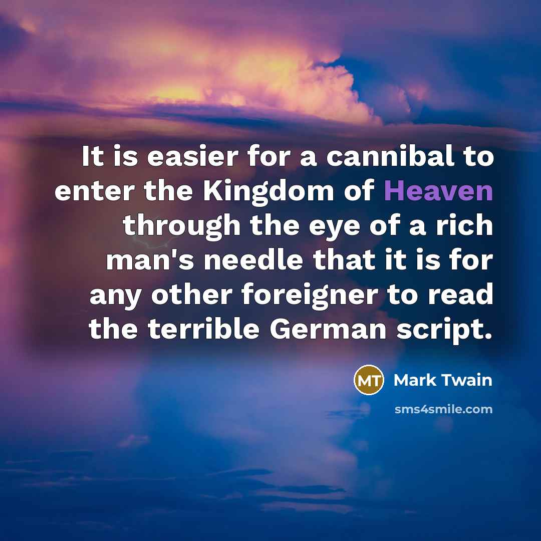 “It is easier for a cannibal to enter the Kingdom…” quote by Mark Twain