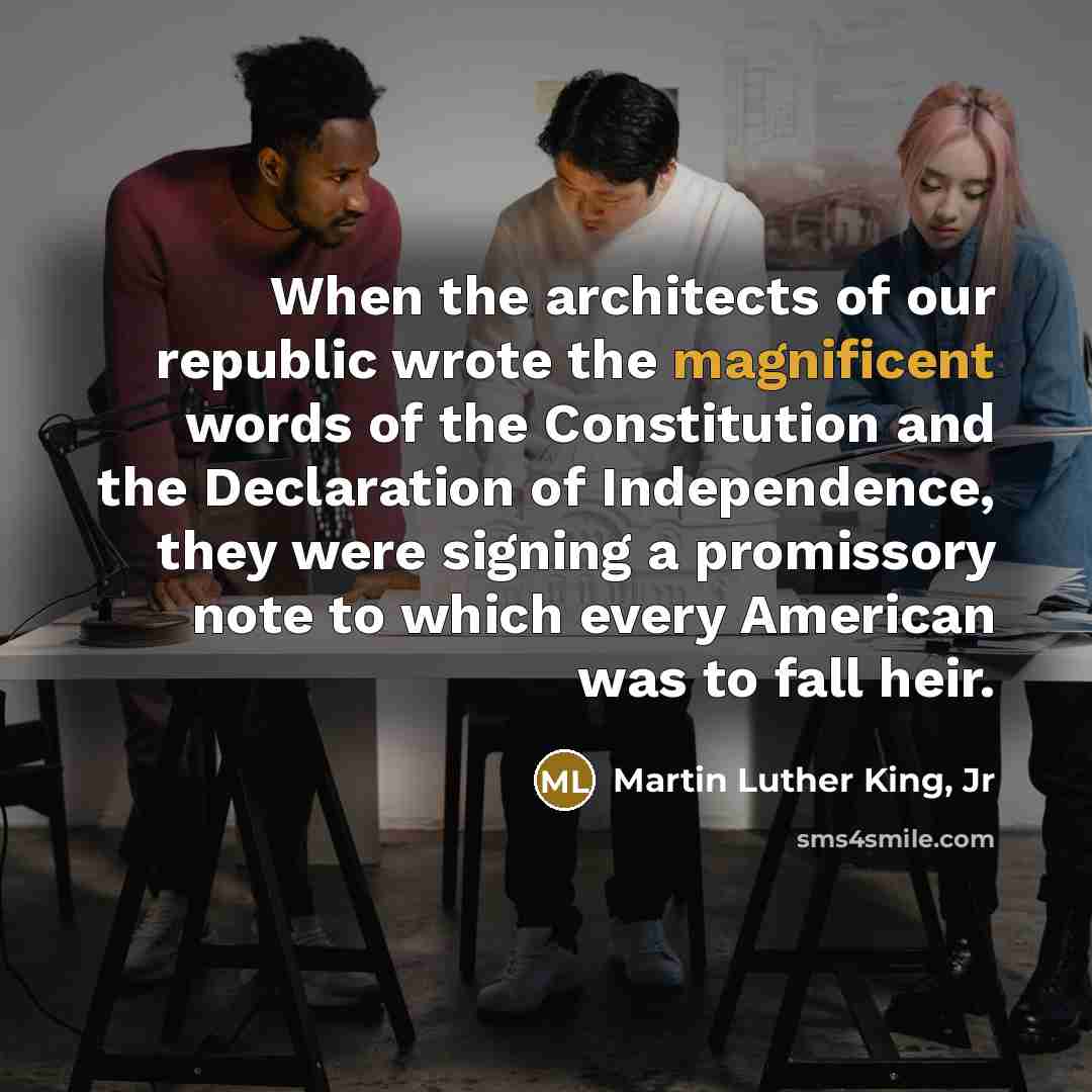 “When the architects of our republic wrote the magnificent words…” quote by Martin Luther King, Jr