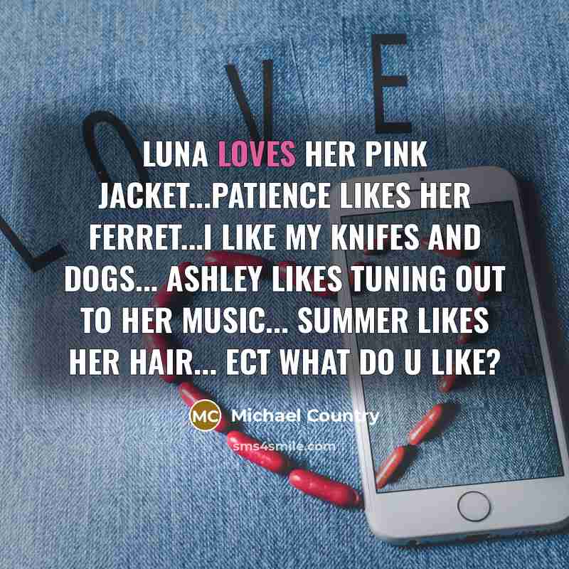 “Luna loves her pink jacket...Patience likes her ferret...I like my…” quote by Michael Country