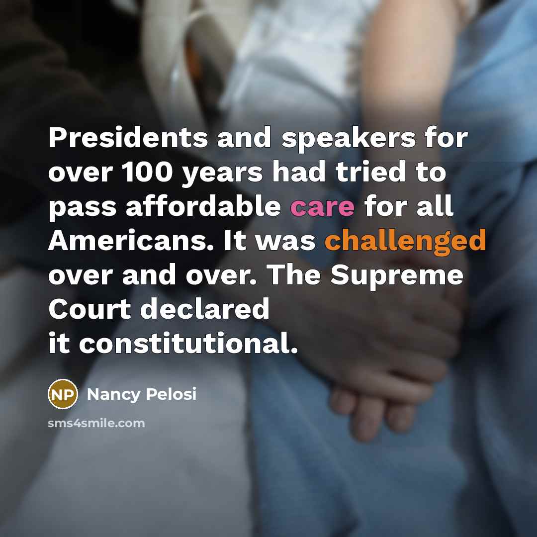 “Presidents and speakers for over 100 years had tried to…” quote by Nancy Pelosi