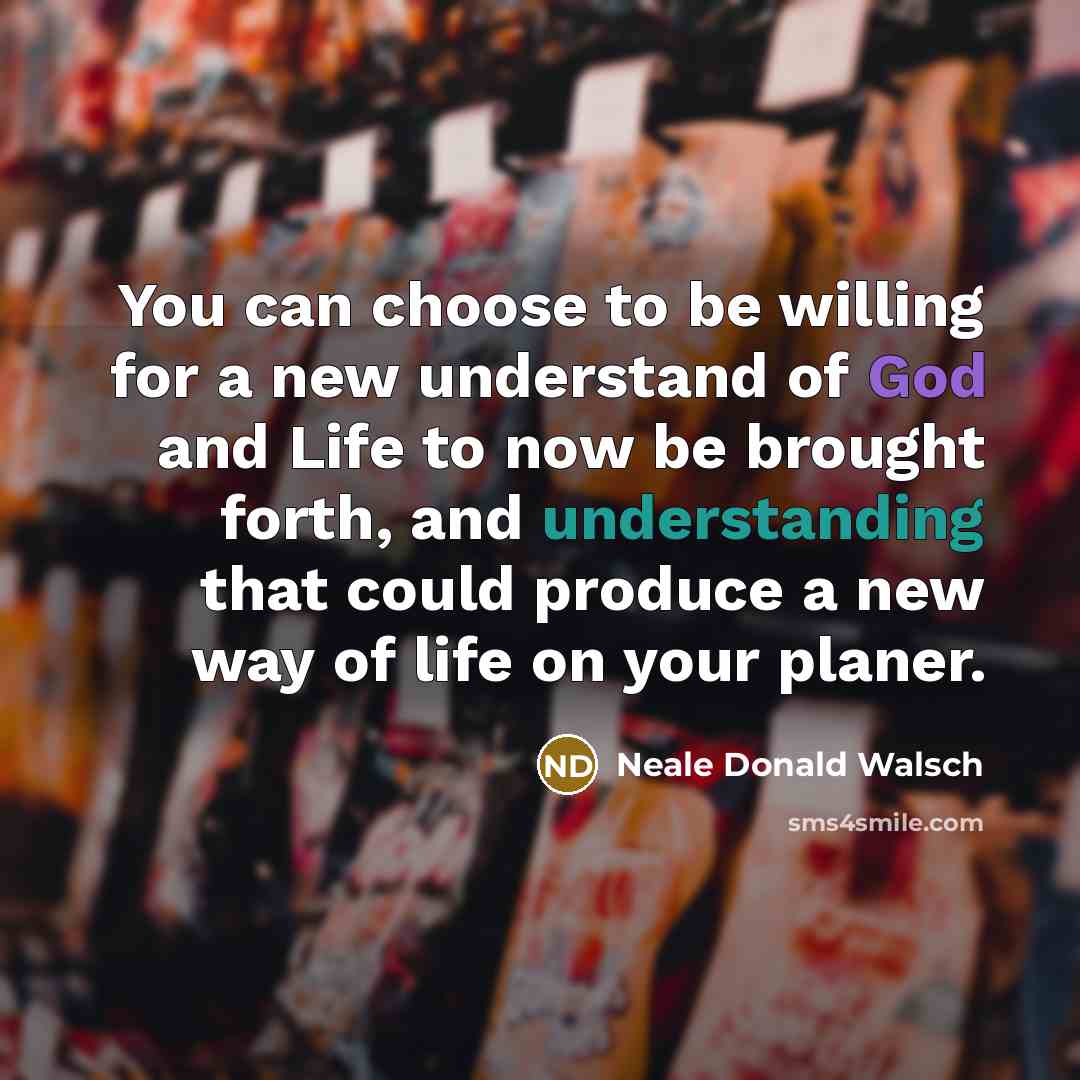 “You can choose to be willing for a new understand…” quote by Neale Donald Walsch