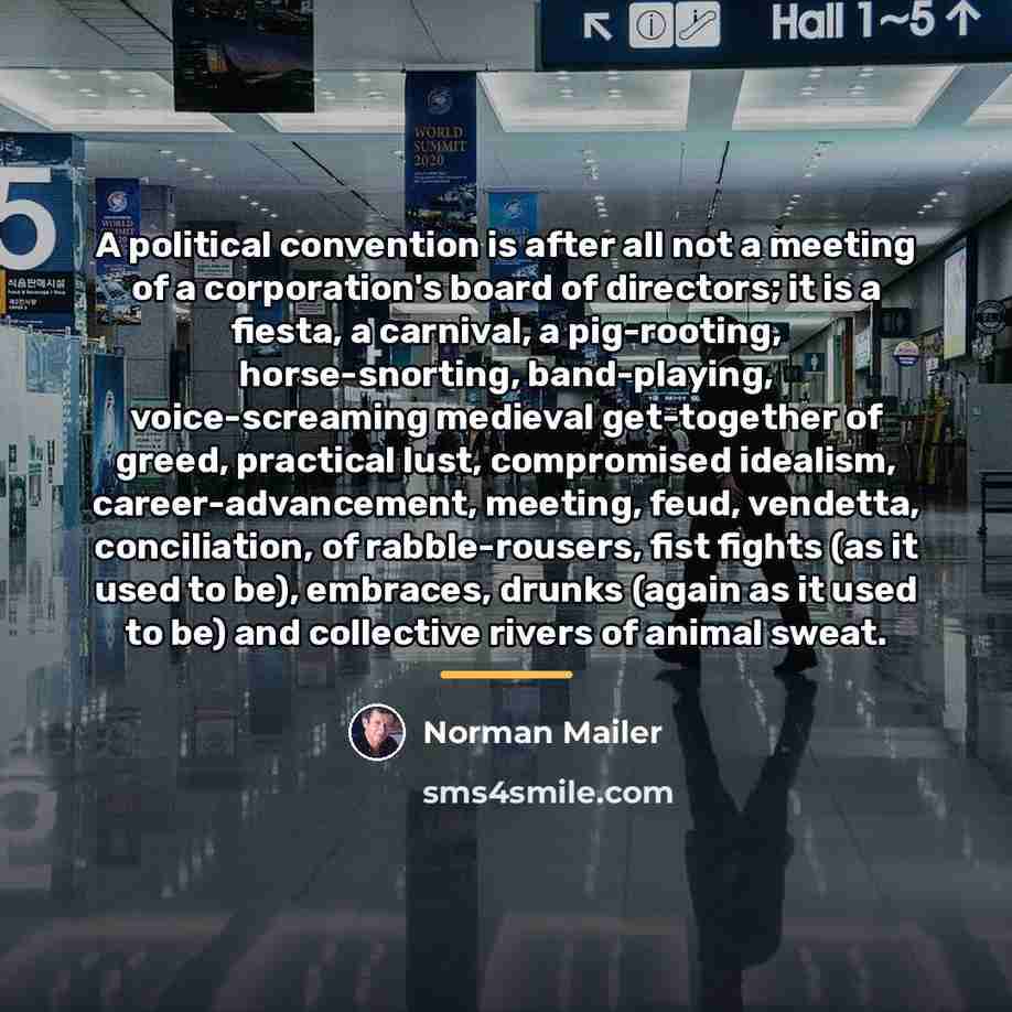 “A political convention is after all not a meeting of…” quote by Norman Mailer
