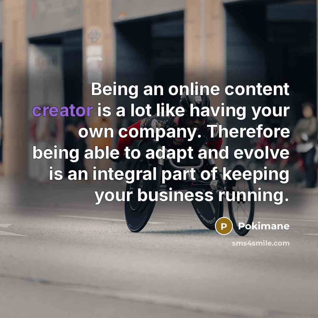 “Being an online content creator is a lot like having…” quote by Pokimane