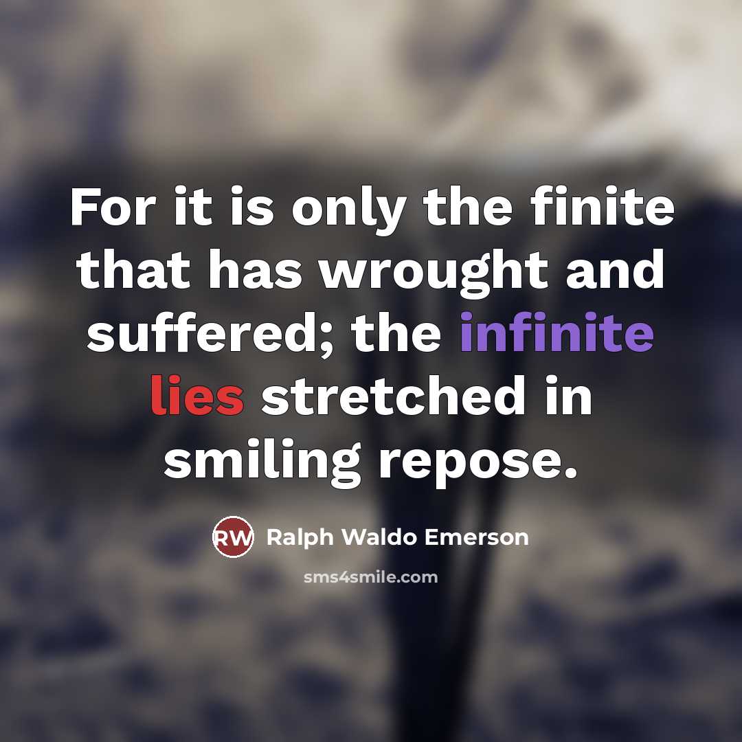 “For it is only the finite that has wrought and…” quote by Ralph Waldo Emerson