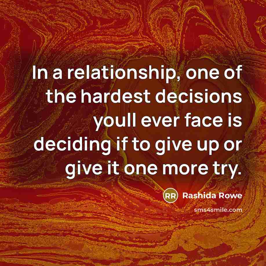 “In a relationship, one of the hardest decisions youll ever…” quote by Rashida Rowe