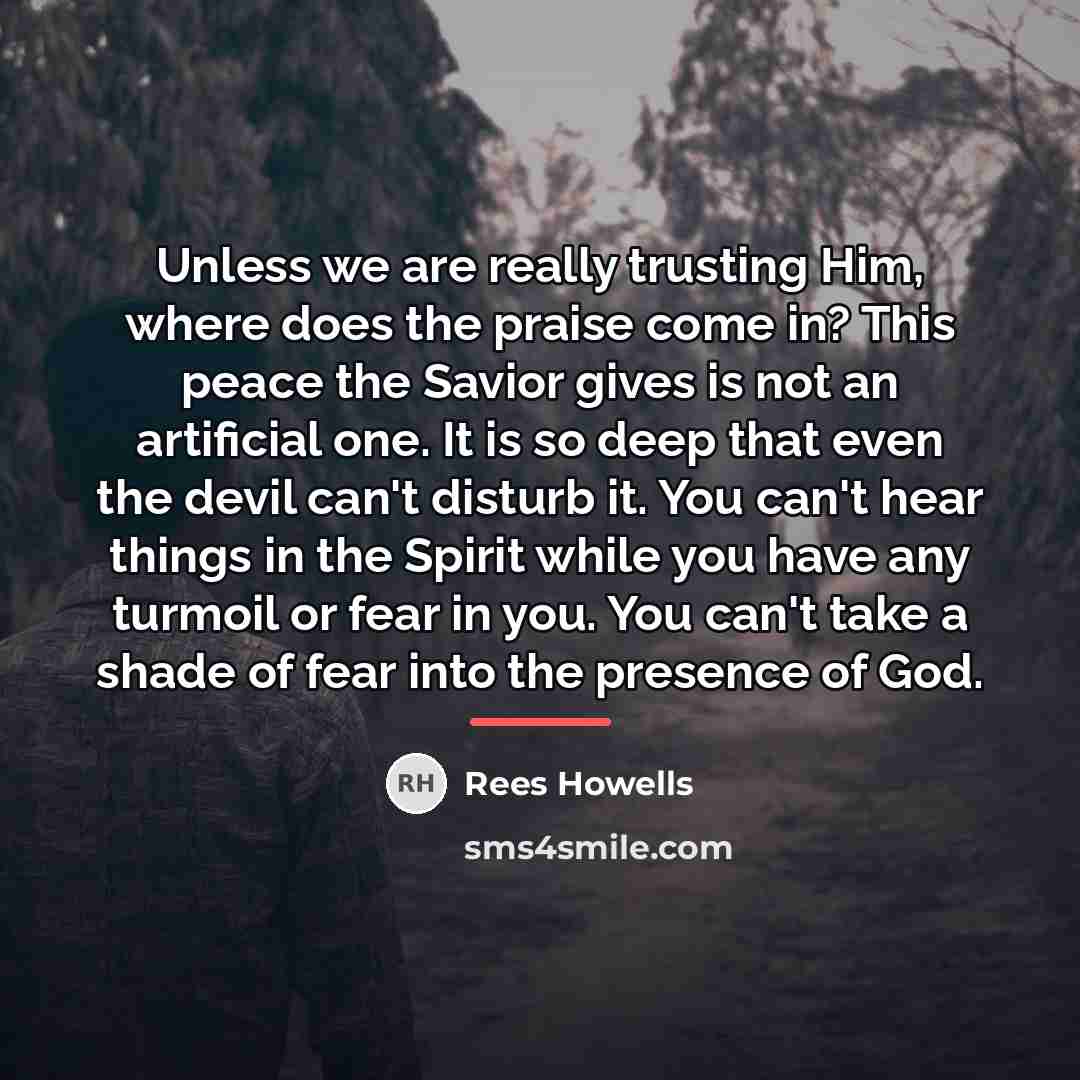 “Unless we are really trusting Him, where does the praise…” quote by Rees Howells
