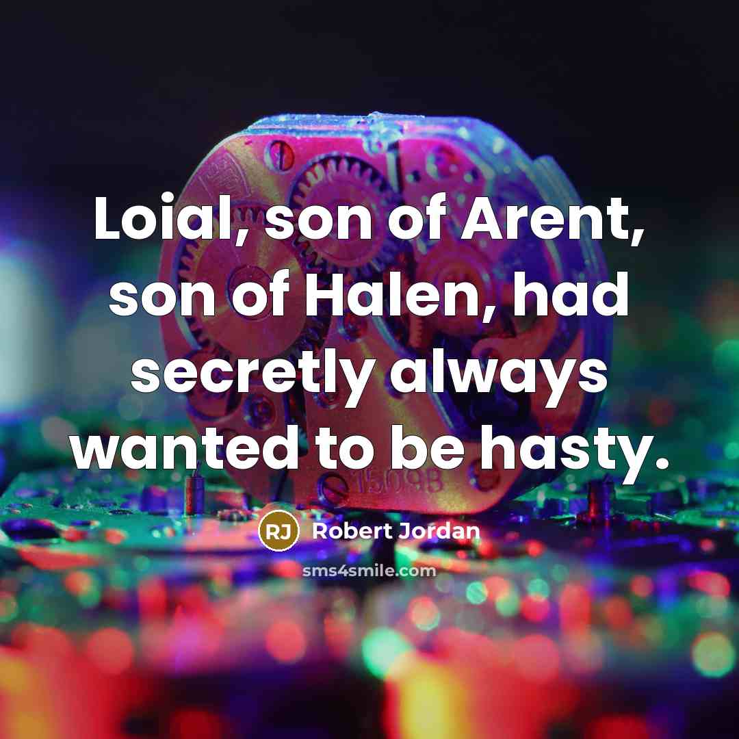 “Loial, son of Arent, son of Halen, had secretly always…” quote by Robert Jordan