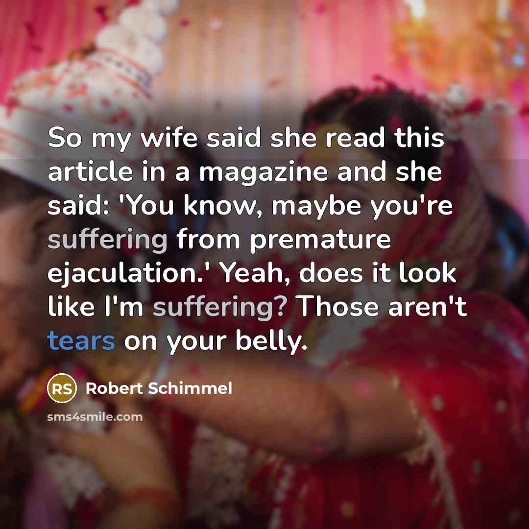 “So my wife said she read this article in a…” quote by Robert Schimmel