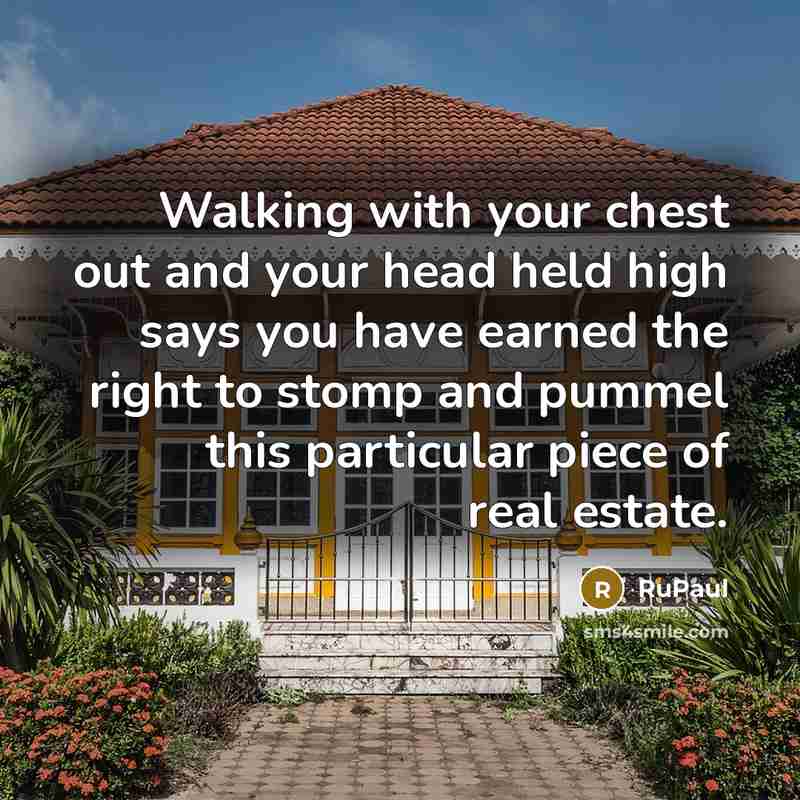 “Walking with your chest out and your head held high…” quote by RuPaul