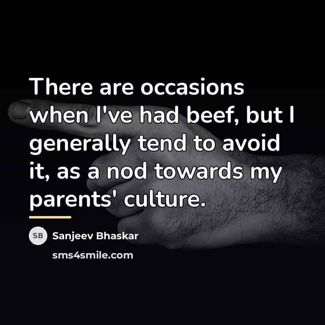 “There are occasions when I've had beef, but I generally…” quote by Sanjeev Bhaskar
